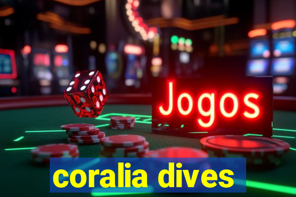 coralia dives